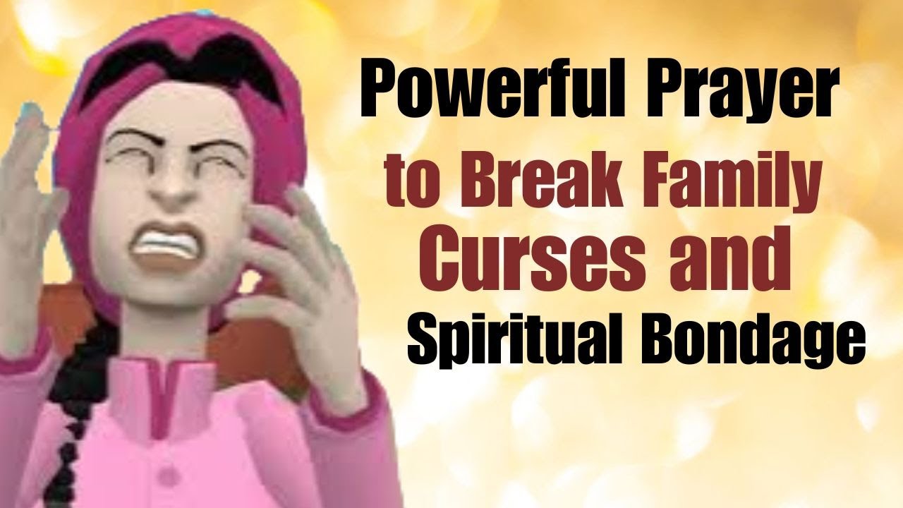 Powerful Prayer to Break Family Curses and Spiritual Bondage NOW