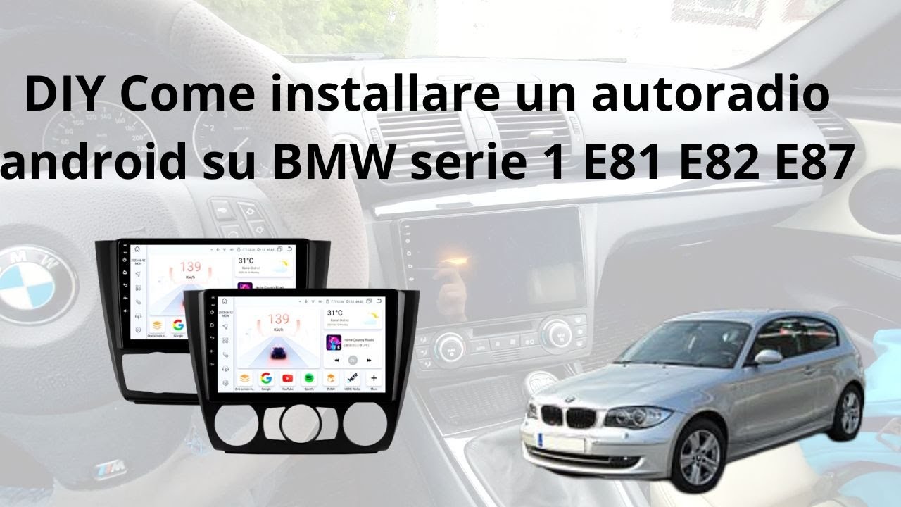 DIY Installazione smontaggio autoradio su bmw serie 1 E81 E82 E87 e installazione sistema Android