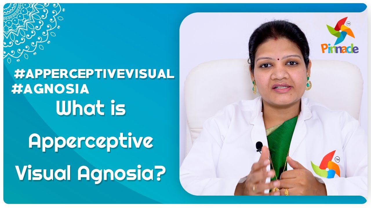 #ApperceptiveVisualAgnosia - What Is Apperceptive Visual Agnosia ? - | Pinnacle Blooms Network