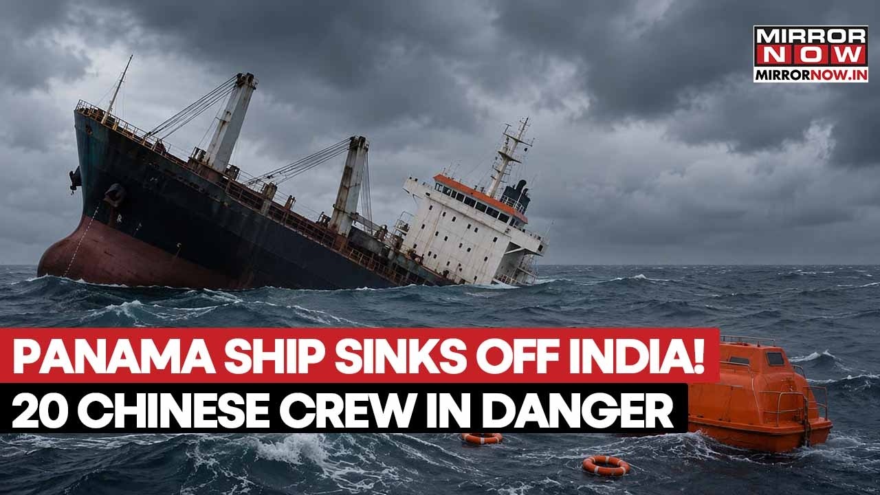 Panama Ship Goes Down Off India! 20 Chinese Nationals Caught In Dramatic Sea Rescue Operation!