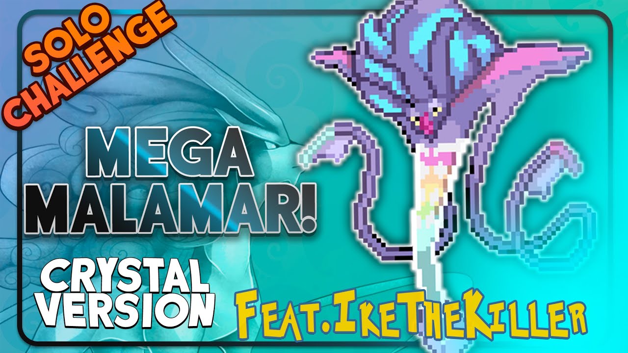 Pokemon Crystal with Mega Malamar Only? Feat @ikethekiller5236