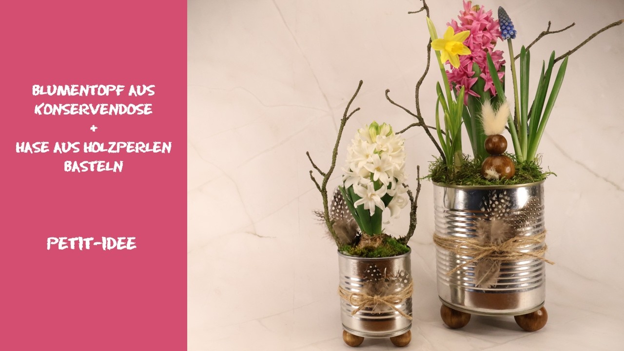 Blumentopf aus Konservendose + Hase aus Holzperlen basteln