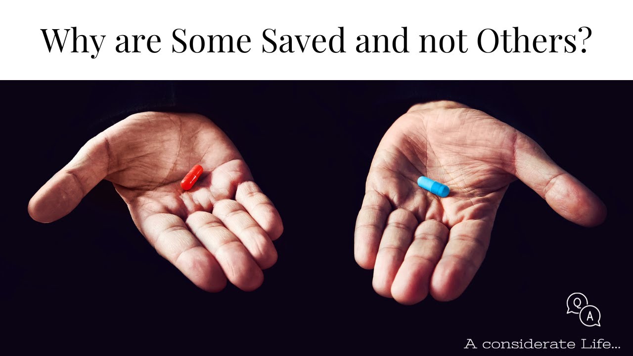 Why are Some Saved and not Others?