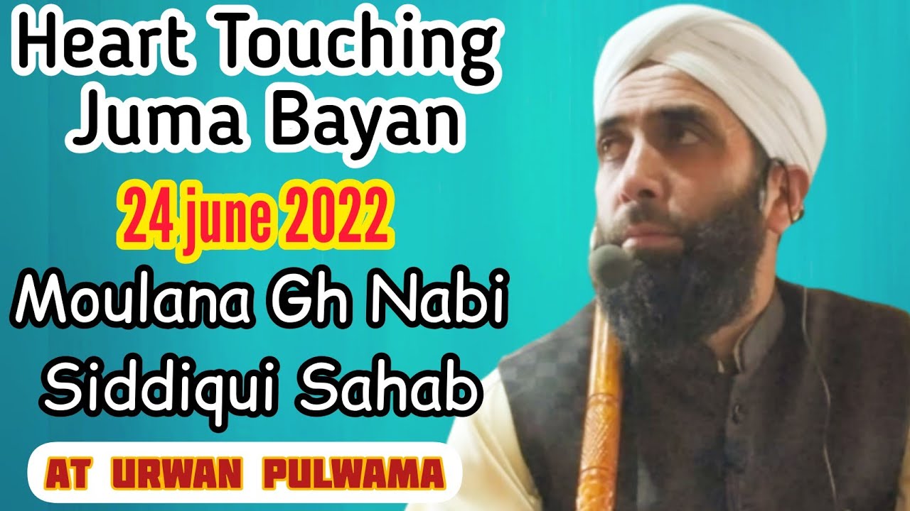 Heart😭Touching Juma Bayan By Moulana Gh Nabi Siddiqui Sahab | 24 jun 2022 At Urwan pulwama