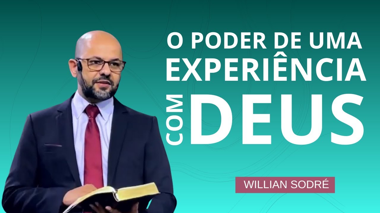 O PODER DE UMA EXPERI&Ecirc;NCIA COM DEUS || Willian Sodr&eacute;