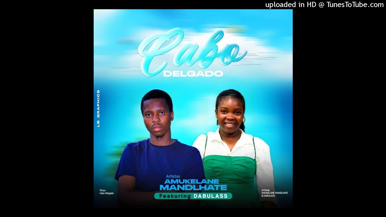 Amukelane-Mandlate_&_Dabulass_cabo_delgado_official_audio