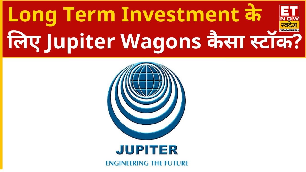 Jupiter Wagons Share Price: What should long-term investors do with Jupiter Wagons stock? | ETNS
