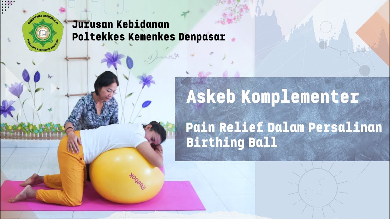 6. Askeb Komplementer - Pain Relief Dalam Persalinan-Birthing Ball