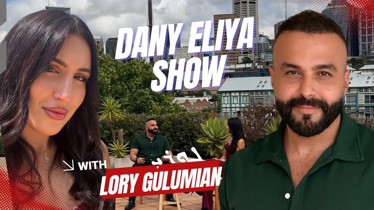The Dany Eliya Show: Interview with Armenian Assyrian star Lory Gulumian