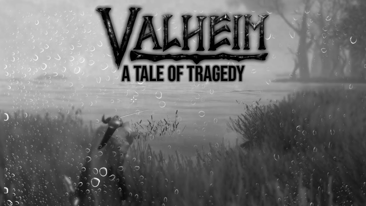 Valheim - A Tale of Tragedy