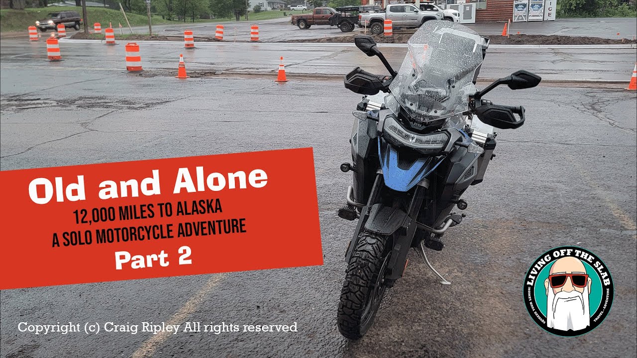 Old and Alone, A Solo Motorcycle Trip to Alaska | Part 2