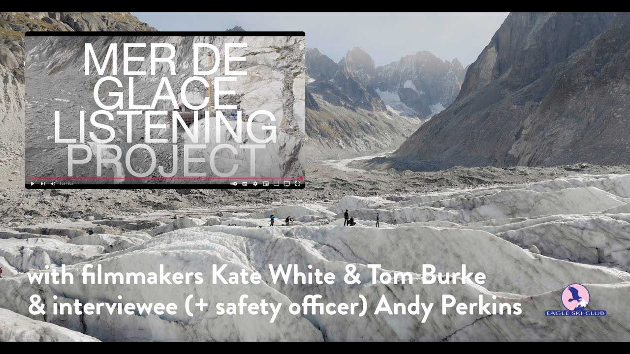 Mer de Glace Listening Project - a webinar with the filmmakers, & one of the interviewees