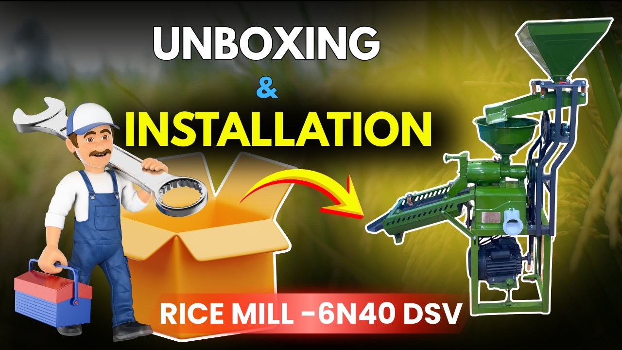 6N40 DSV Rice Mill Full Unboxing & Installation -  Best Rice Mill for Farmers #ricemill #6n40dsv