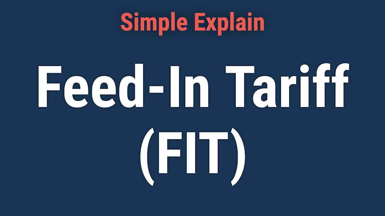 Feed-In Tariff (FIT): Explanation, History and Uses