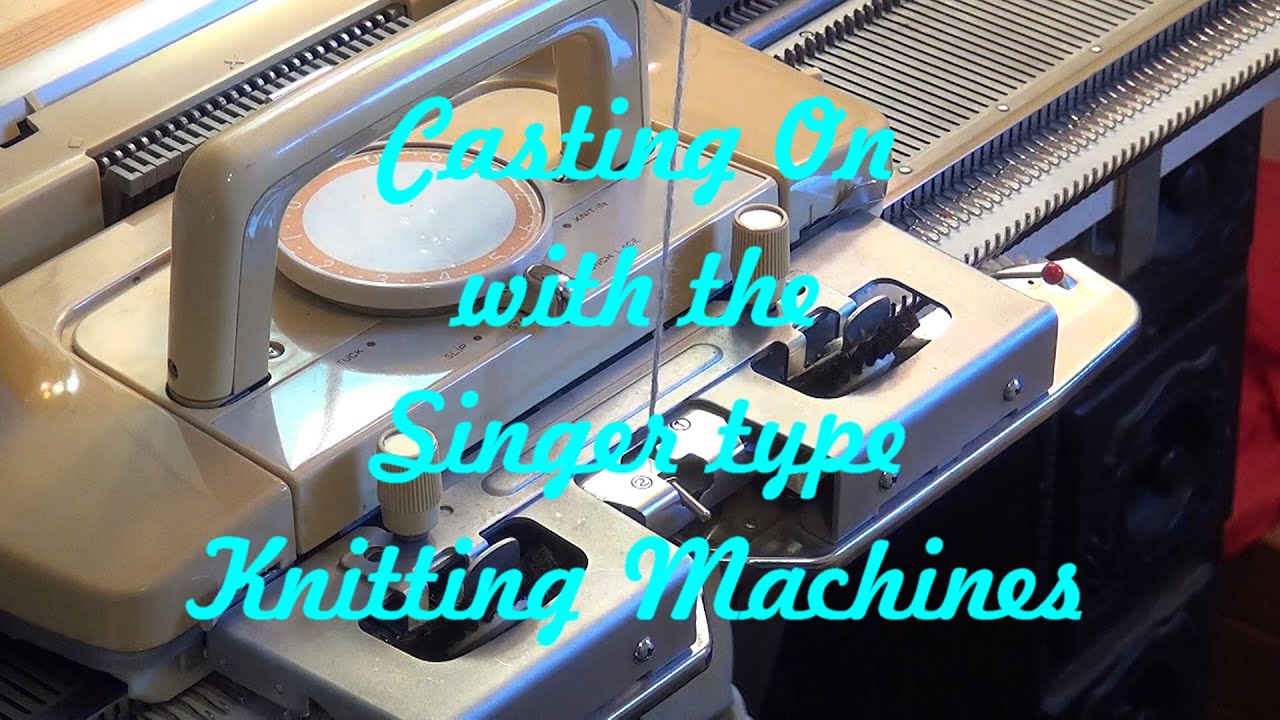 Casting on the Singer type knitting machines