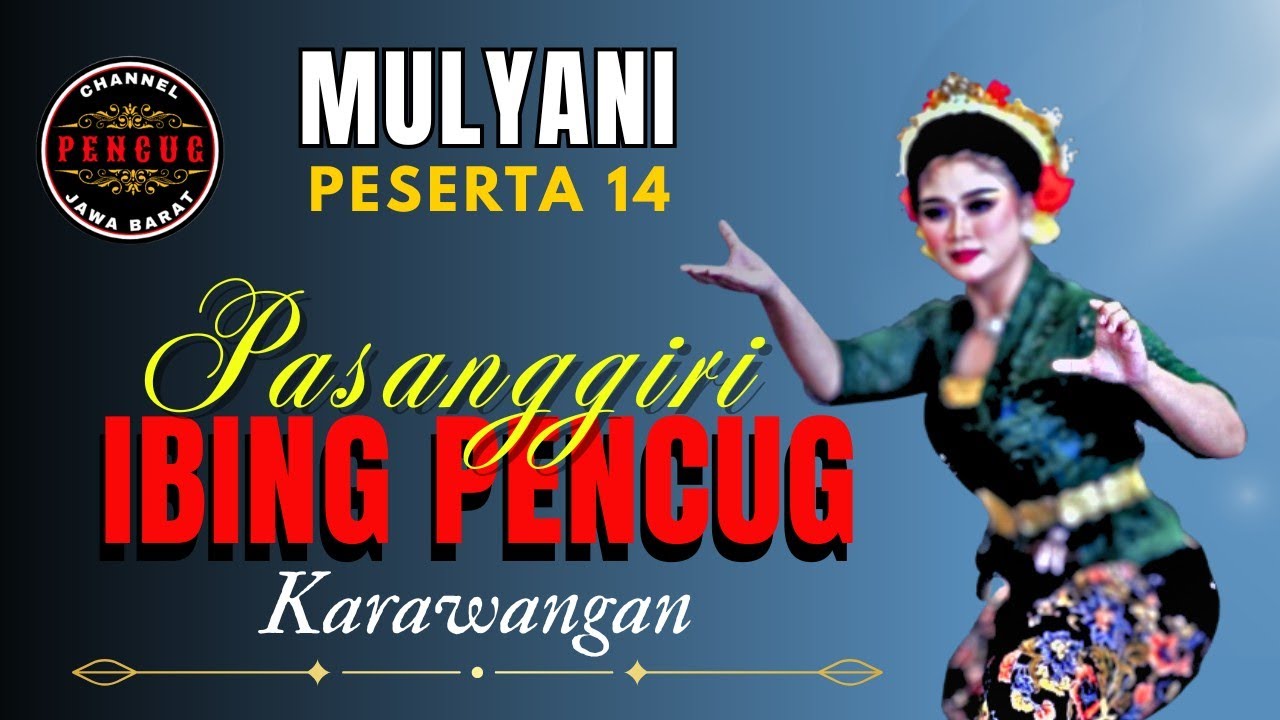 MULYANI || PESERTA 14 || PASANGGIRI IBING PENCUG KARAWANGAN || 19 September 2025.
