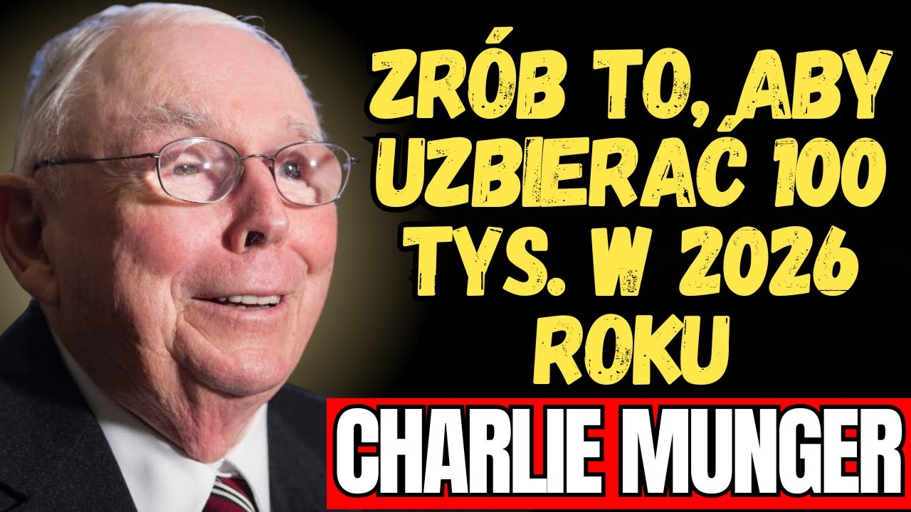 CHARLIE MUNGER - Od 0 do 100 tys. w 5 lat: brutalny plan, którego Munger użyłby dzisiaj
