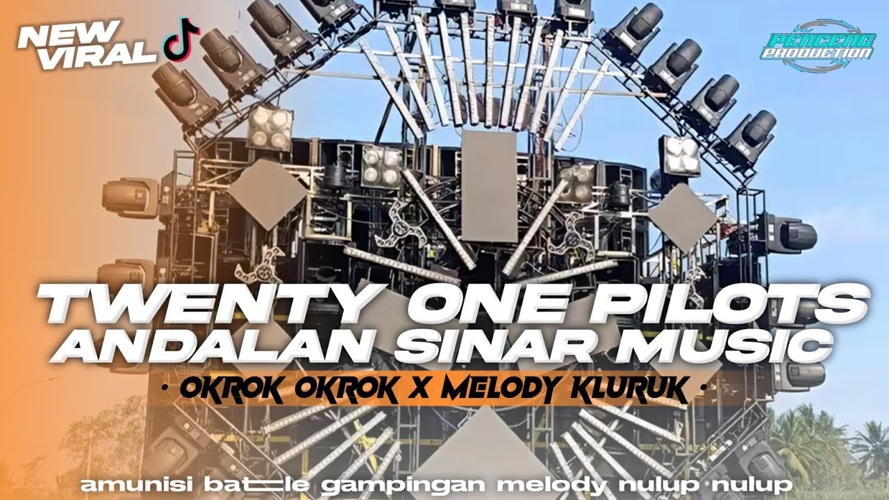 DJ TWENTY ONE PILOTS • ANDALAN SINAR MUSIC KARNAVAL GAMPINGAN • AMUNISI BATLE MELODY NULUP-NULUP 