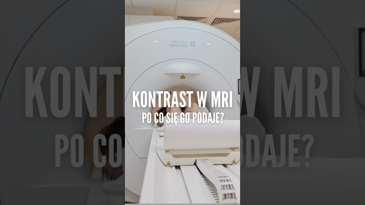 Po co wykonujemy rezonans z kontrastem? #rezonansmagnetyczny #mri