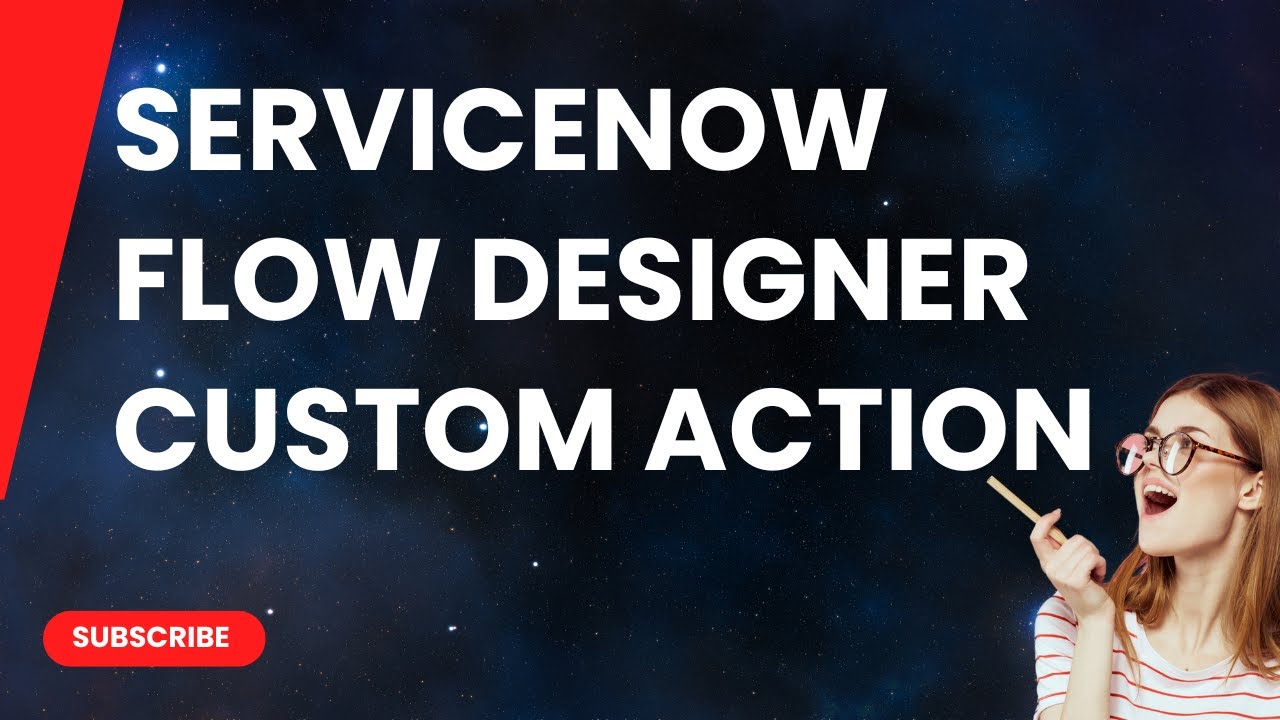 How to create custom action using flow designer in ServiceNow