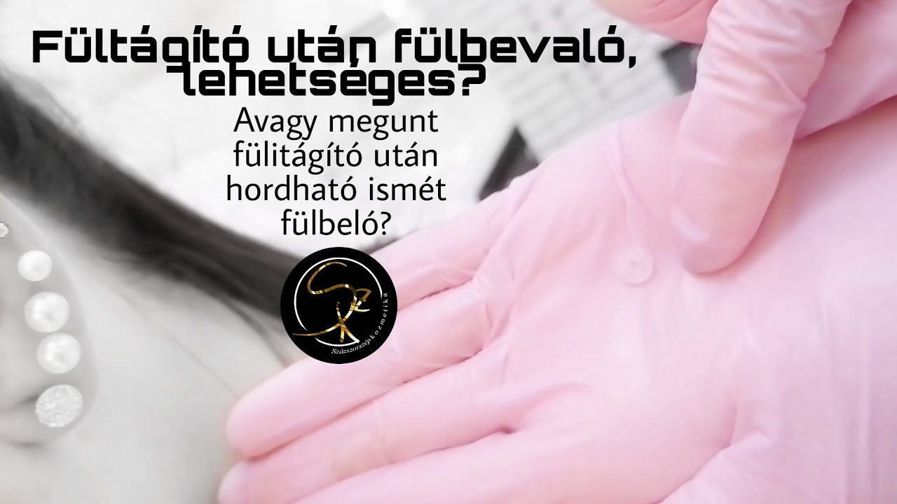 Fültágító után fülbevaló, lehetséges? - Százszorszép kozmetika Szombathely