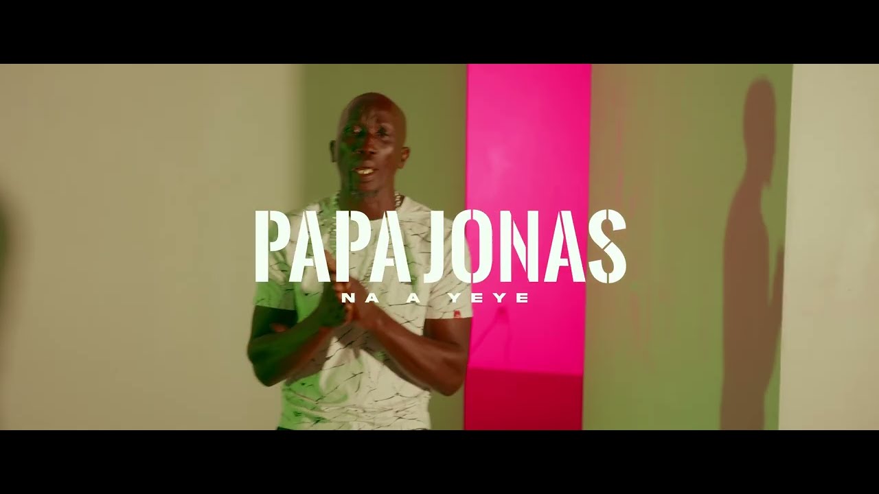 Papa Jonas  - Na A Yeye (Official Video)