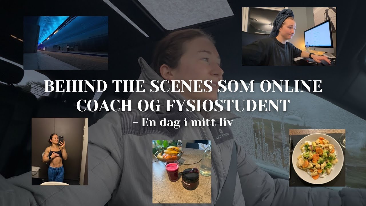 Behind the scenes som online coach og fysiostudent - en dag i mitt liv