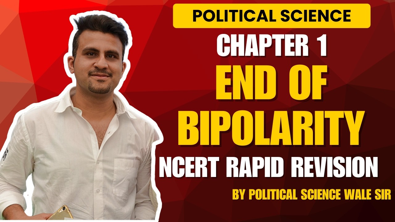 The End of Bipolarity | NCERT Notes | Class 12 Political Science | Rapid Revision 2025-26 | One Shot