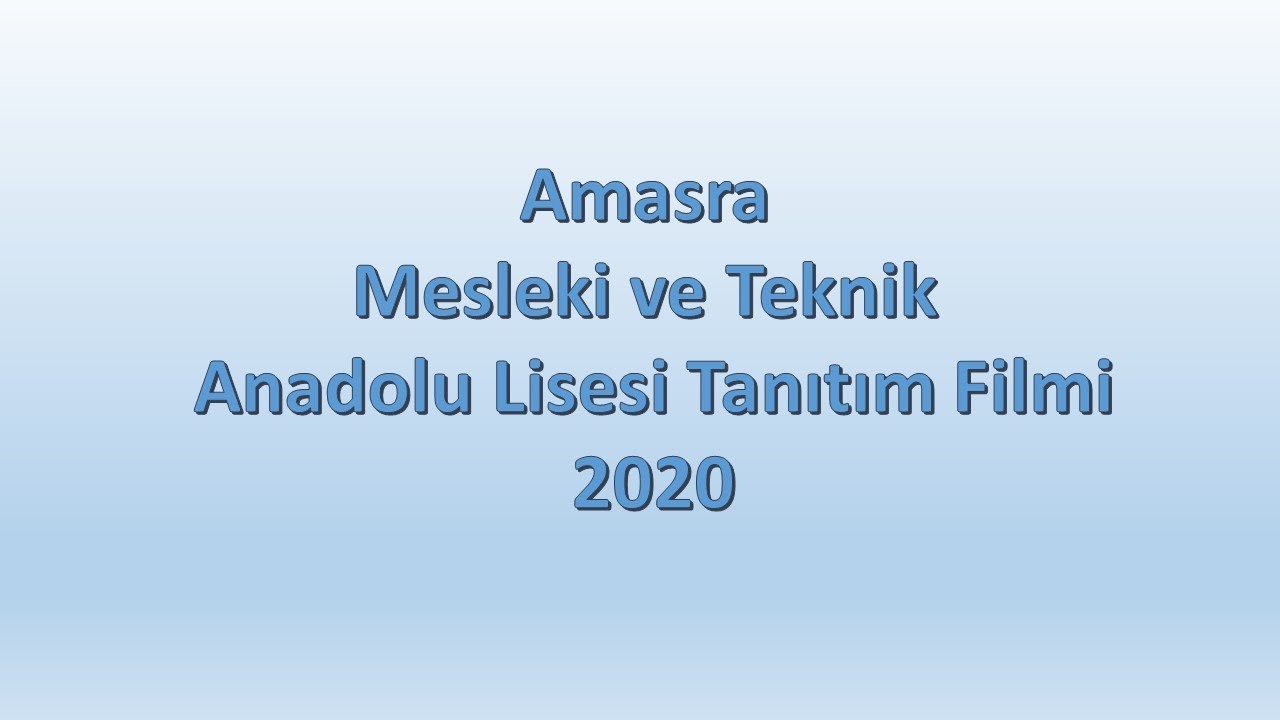 Amasra Mesleki ve Teknik Anadolu Lisesi Tanıtım Filmi 2020
