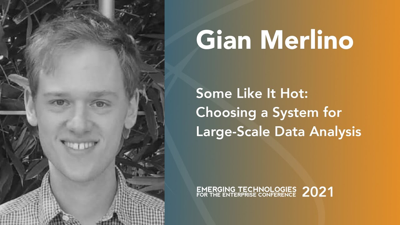 Some Like It Hot: Choosing a System for Large-Scale Data Analysis — Gian Merlino