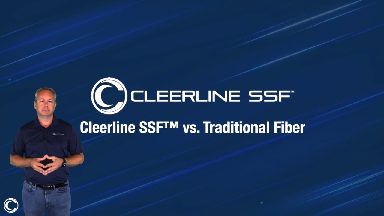 Cleerline SSF™ vs. Traditional Fiber
