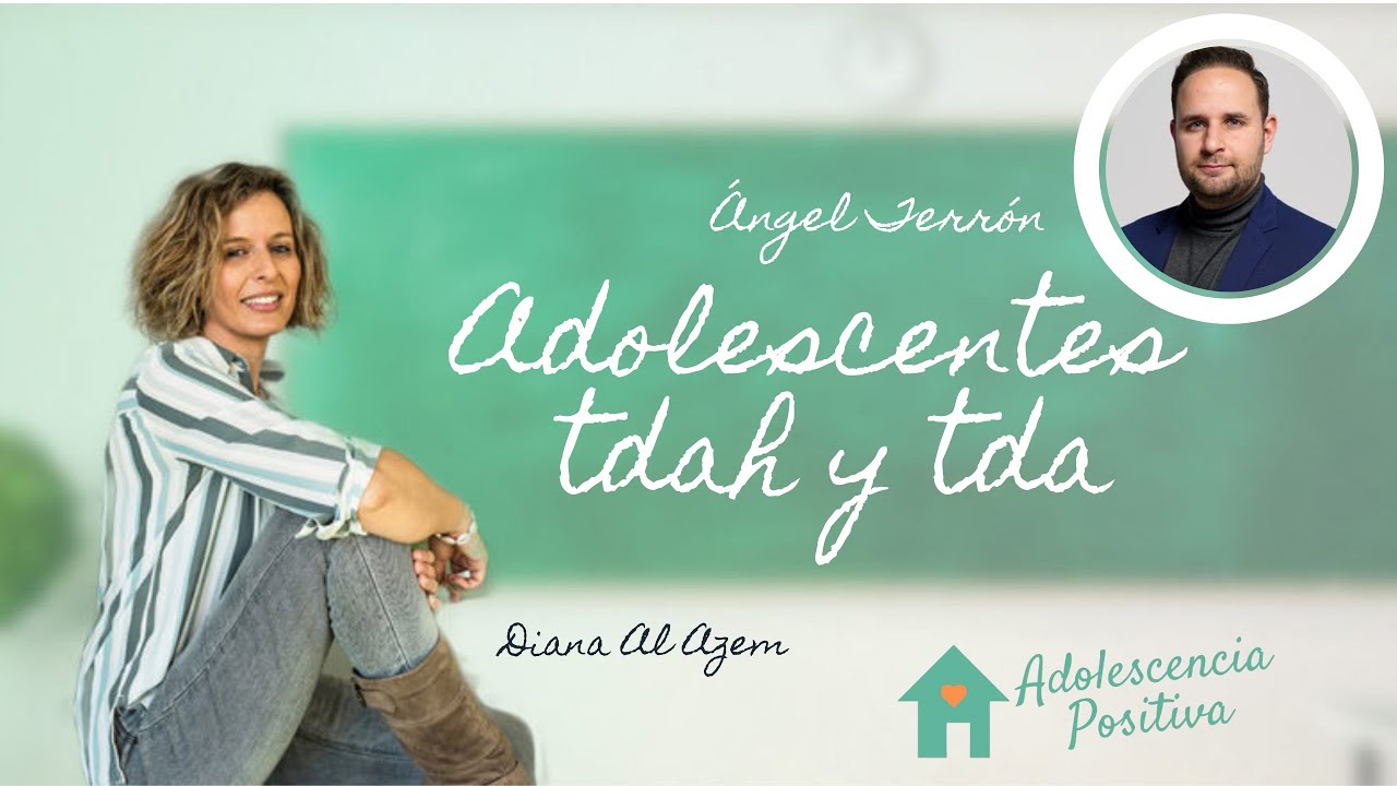 📌ADOLESCENTES TDAH y TDA,  por fin lo entenderás, con Ángel Terrón