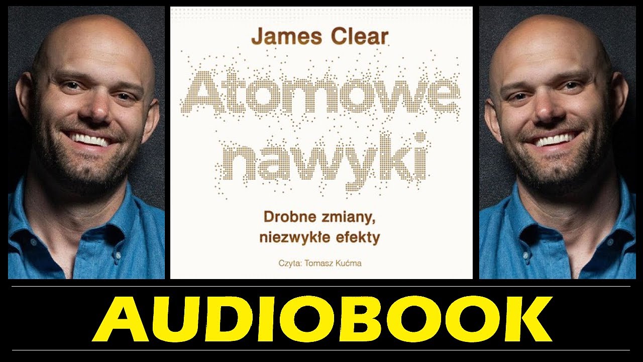 ATOMOWE NAWYKI Audiobook MP3 - James Clear (Drobne zmiany niezwykłe efekty) - PORADNIK Audio 🎧
