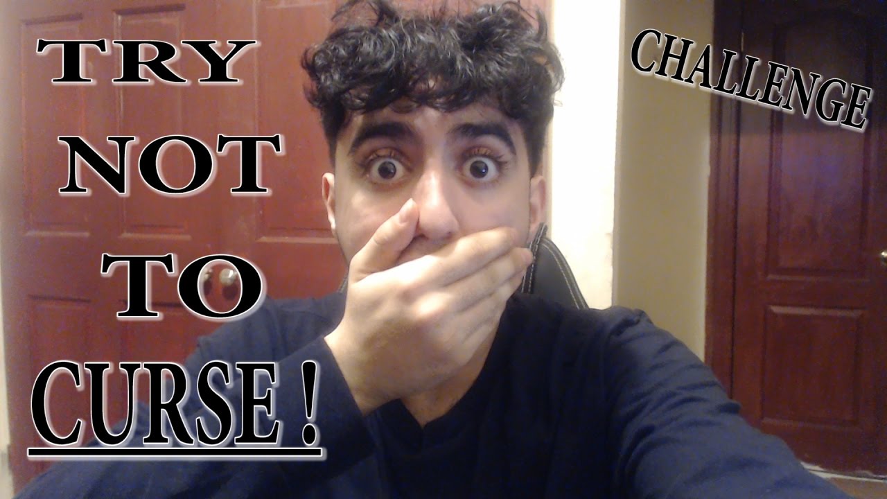 TRY NOT TO CURSE CHALLENGE !