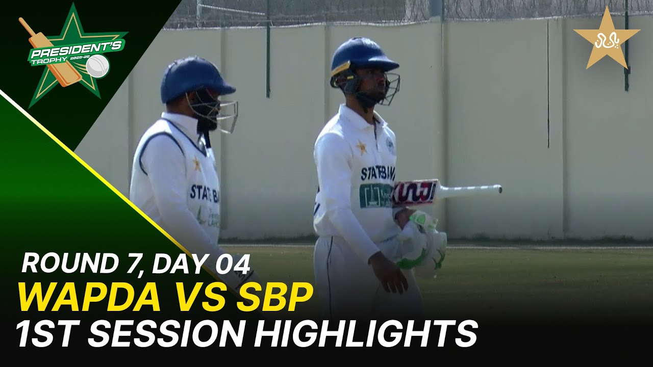 1st Session Highlights | WAPDA Vs SBP | President Trophy | 2025-26 | Day 4 | PCB | M2Y1H