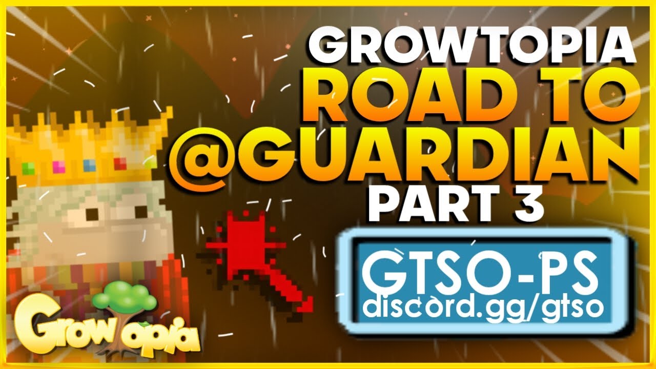 Growtopia Road To Guardian Rank (Part 3) |  GTSO