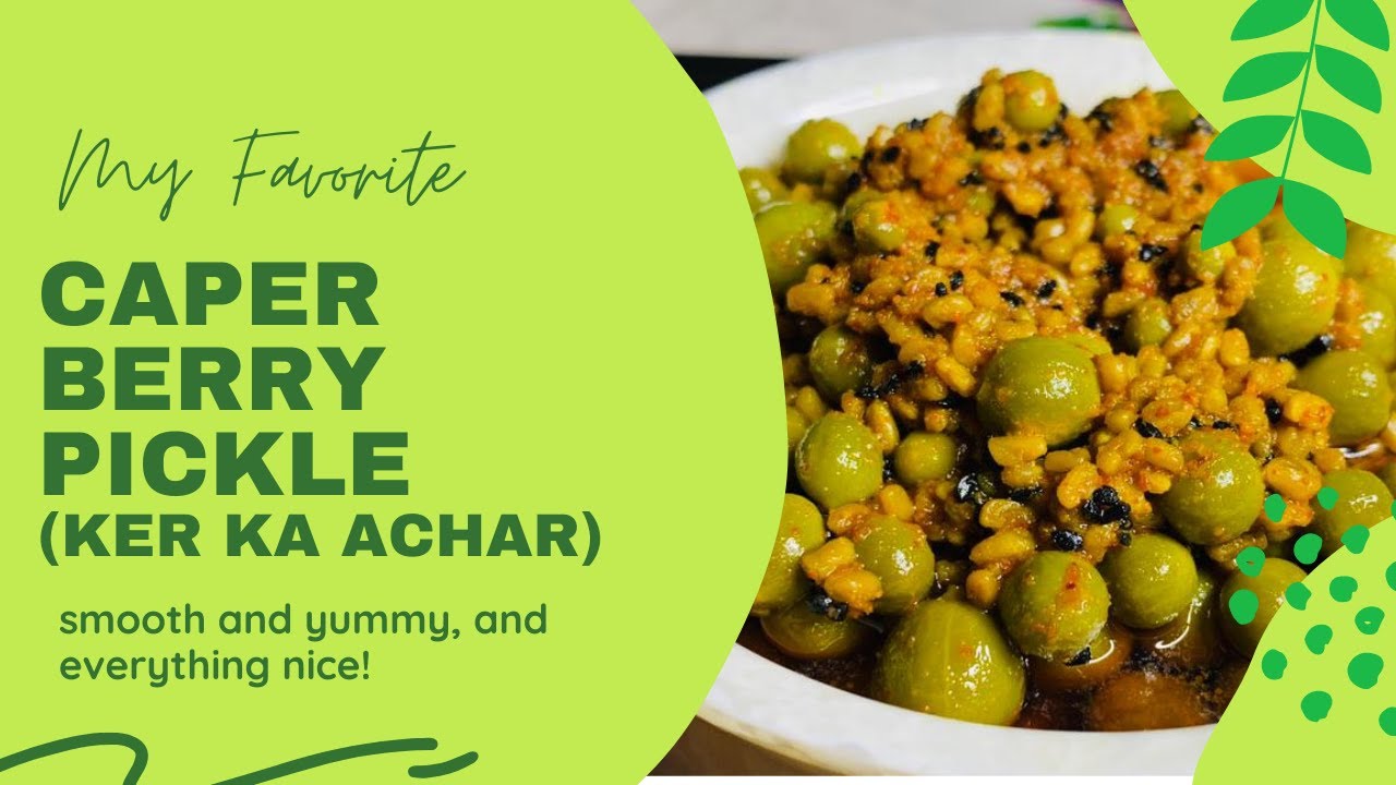 Caper Berry Pickle (Ker Ka Achar)| Kousar's Cooking