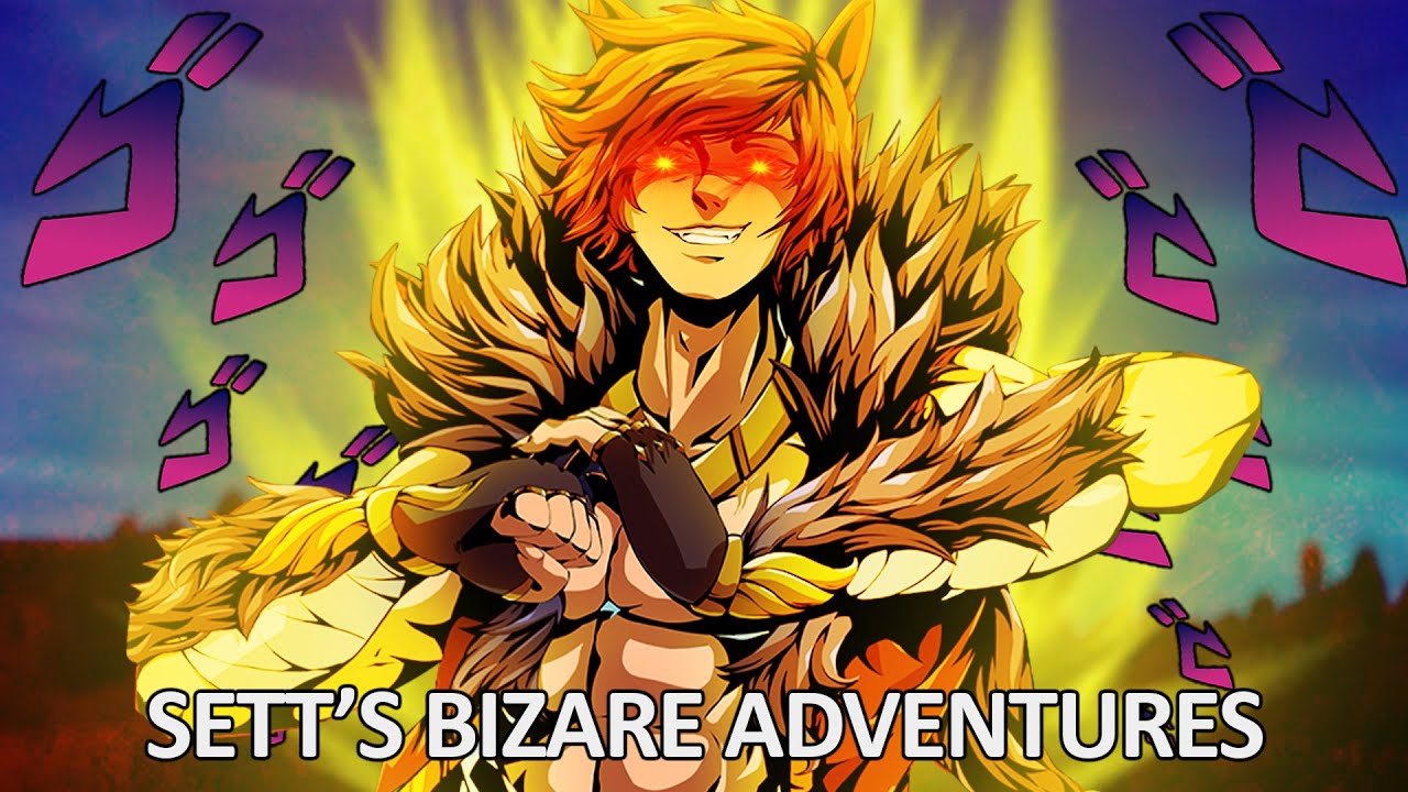 Sett.exe | Sett's Bizarre Adventures Part 9