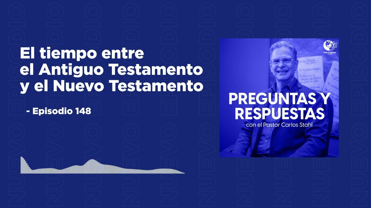 Podcast - Episodio 148 - El tiempo entre el Antiguo Testamento y el Nuevo Testamento