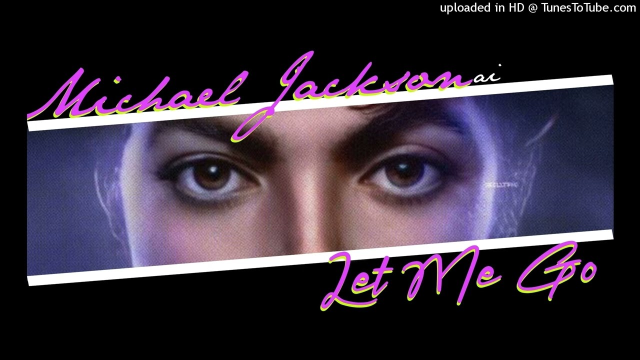 [AI] Michael Jackson - Let Me Go
