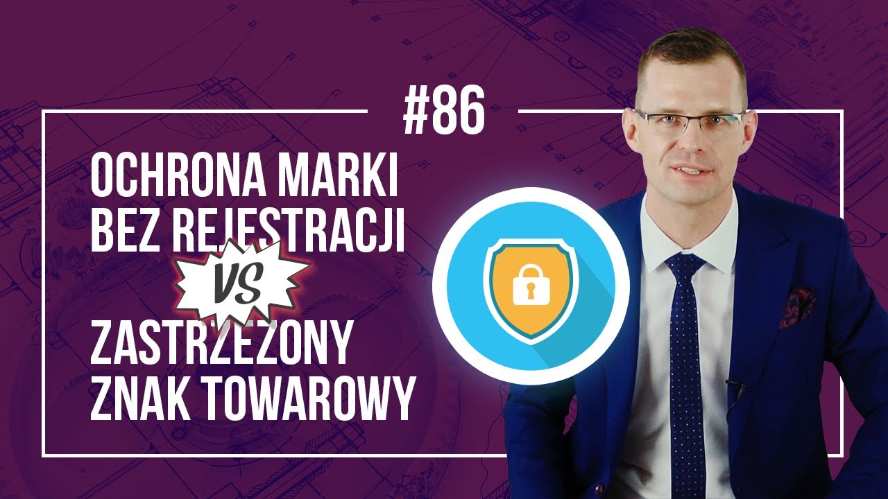 Ochrona nazwy firmy bez rejestracji VS znak towarowy zarejestrowany ® ANALIZA PORÓWNAWCZA #86