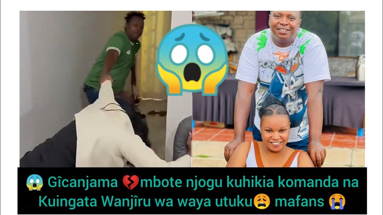 😱 Gîcanjama 💔mbote njogu kuingata Wanjîru wa waya na gutîga mafans magegete 😭