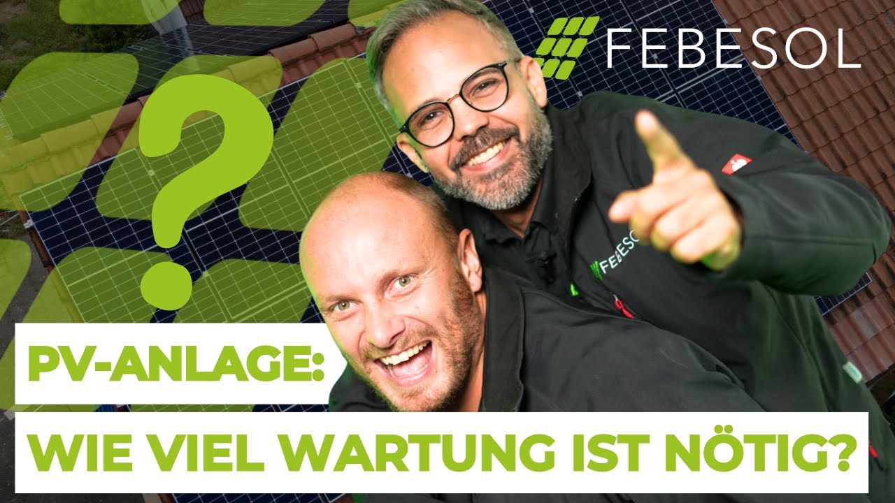 MUSS ich meine PV-ANLAGE wirklich WARTEN?! | FEBESOL TV