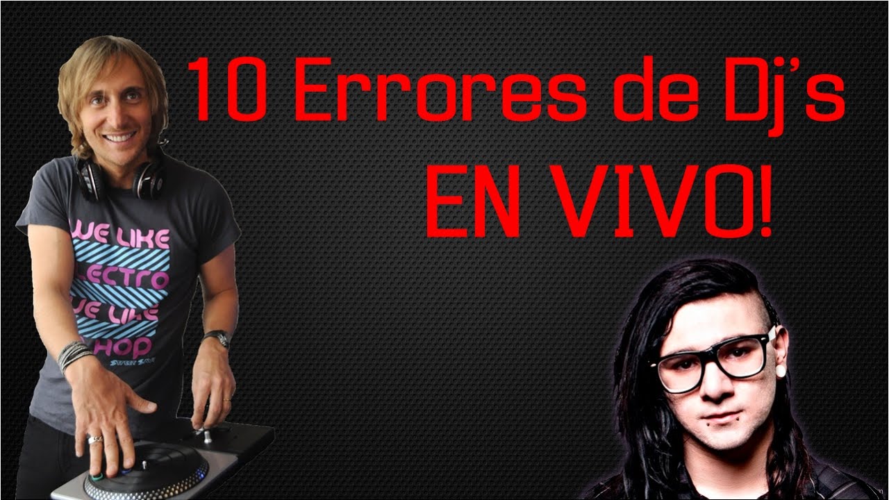 10 Errores de dj's en vivo