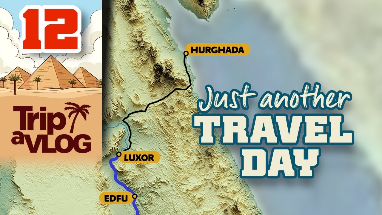 EGYPT | 12 | Travel from Luxor to Hurghada
