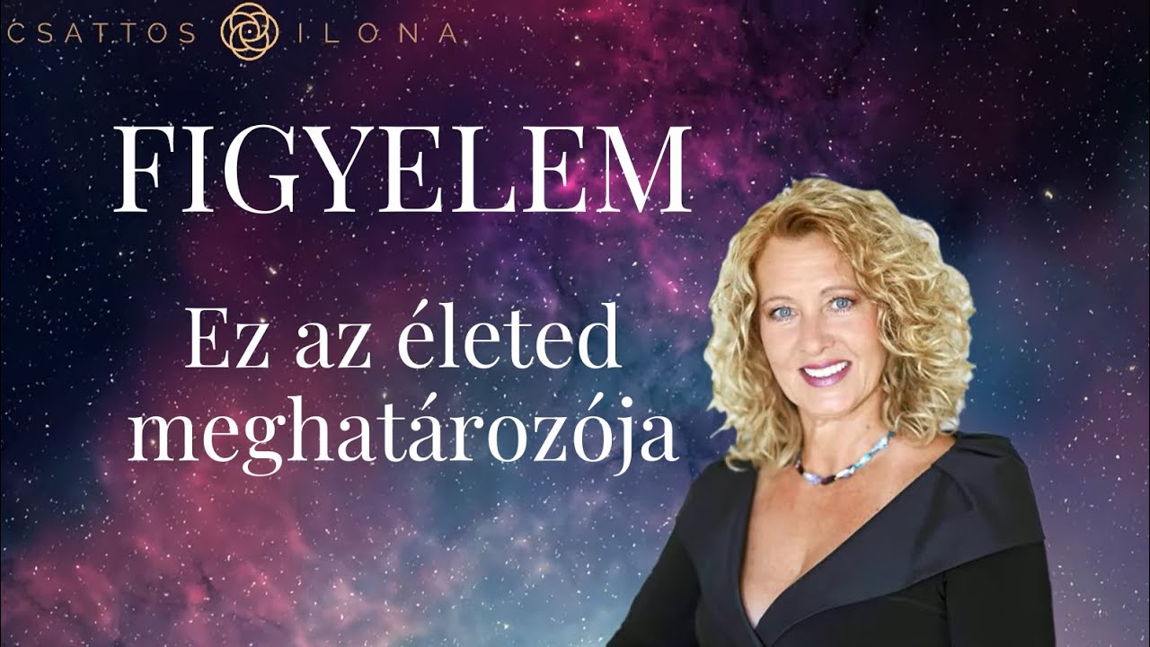 FIGYELEM – ez az életed meghatározója