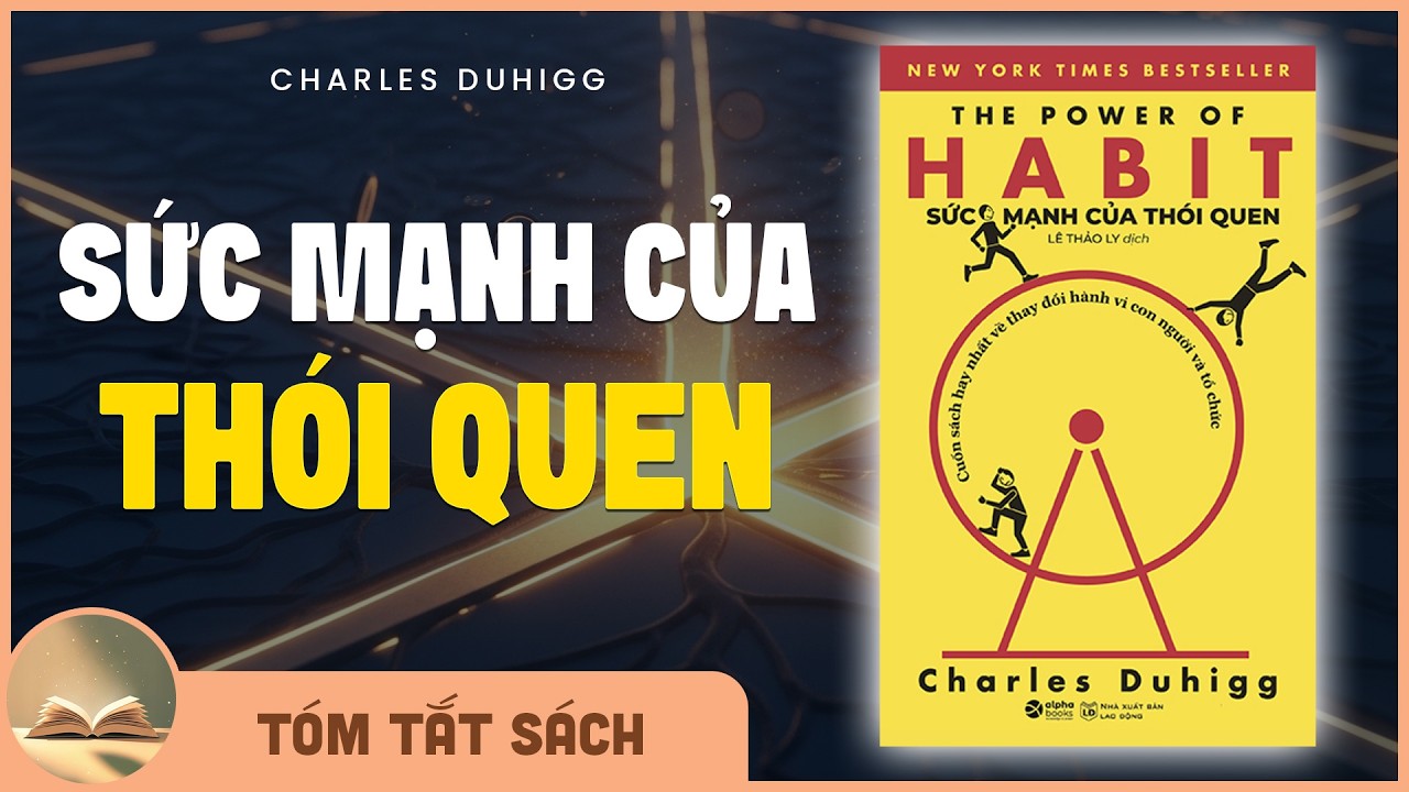 SỨC MẠNH CỦA THÓI QUEN – Điều Âm Thầm Quyết Định Cuộc Đời Bạn