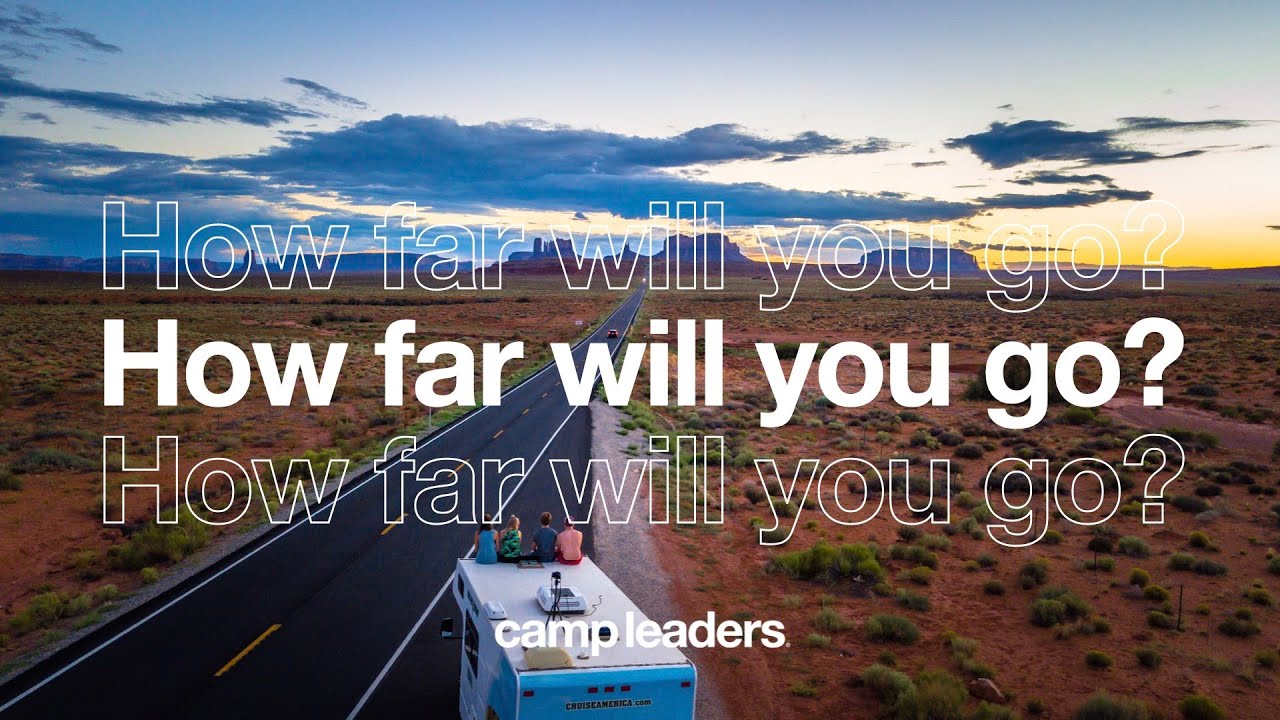 How far will you go? | Camp Leaders
