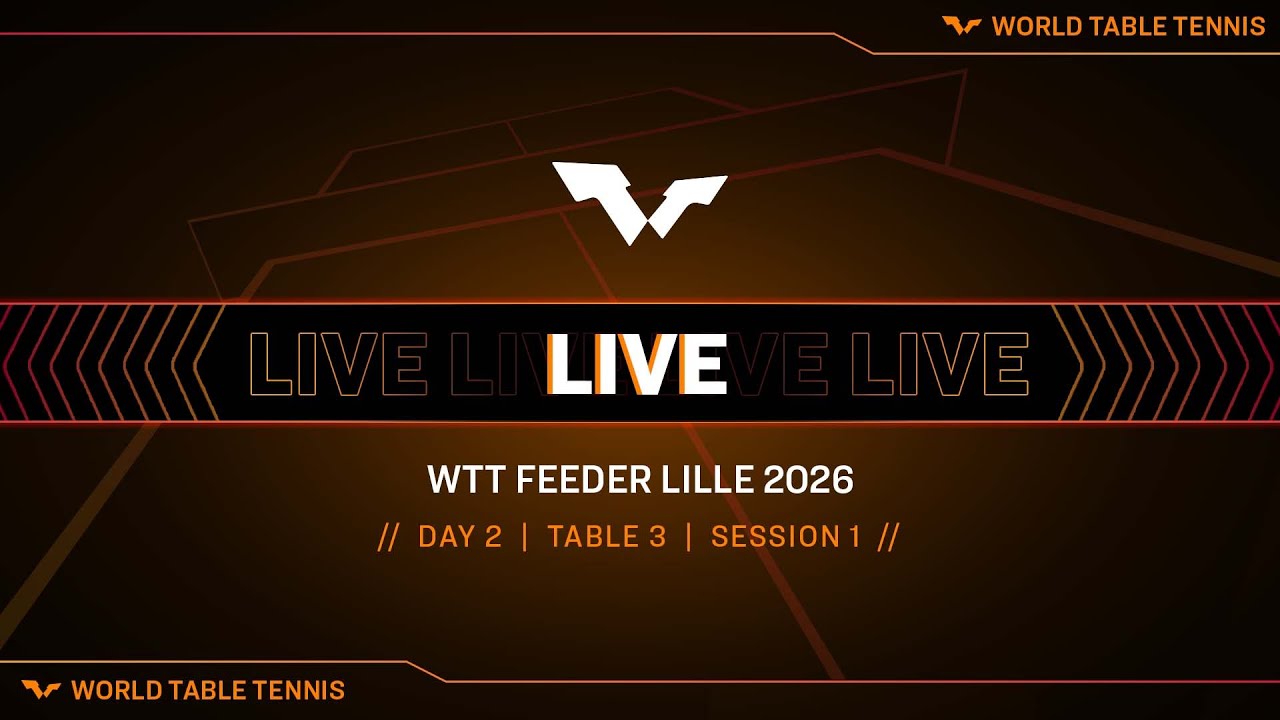 LIVE! | T3 | Day 2 | WTT Feeder Lille 2026 | Session 1