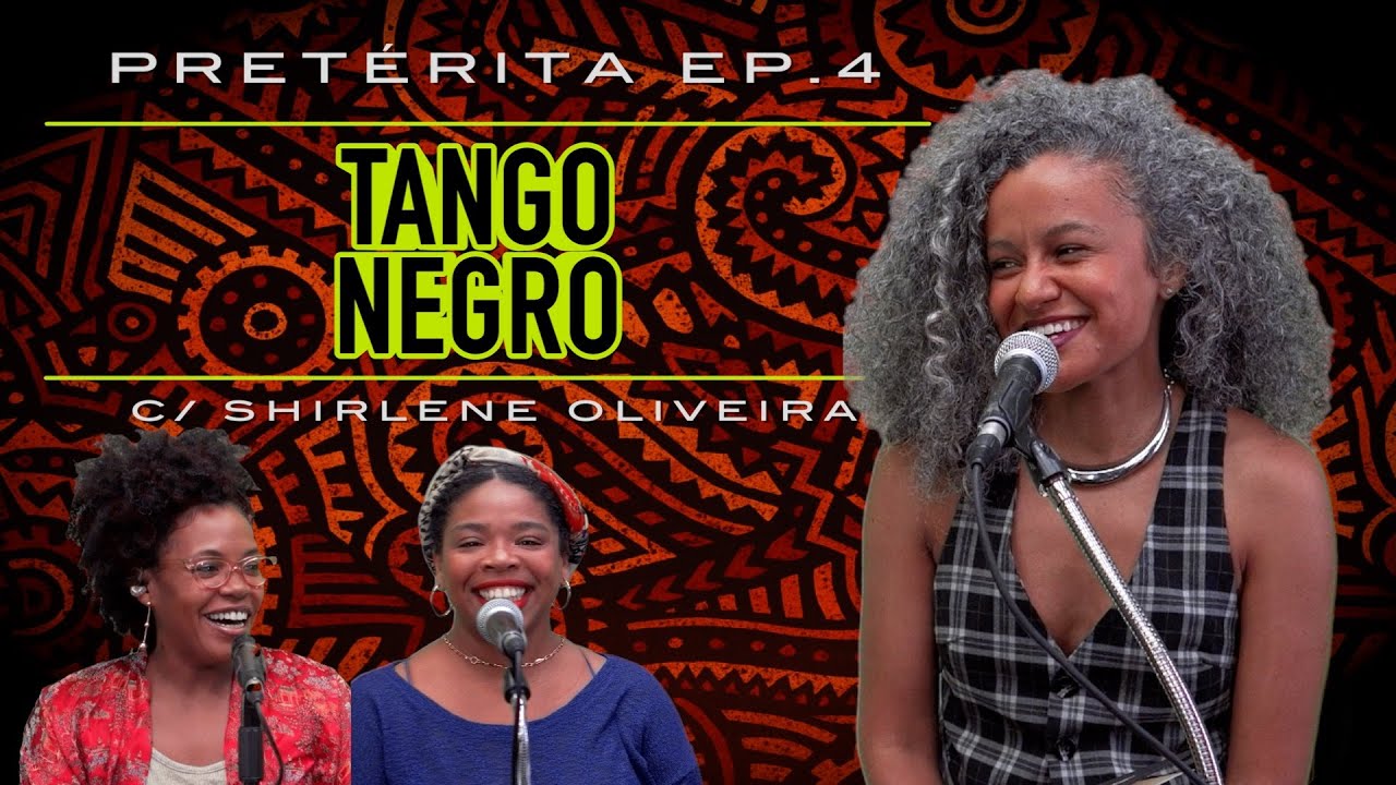 Tango Negro: Shirlene Oliveira, ancestralidad y resistencia musical